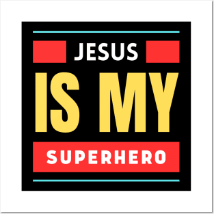 Jesus Is My Superhero | Christian Typography Posters and Art